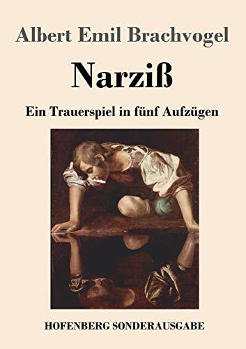 Narziß: Ein Trauerspiel in fünf Aufzügen