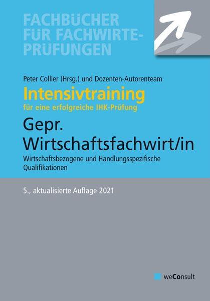 Intensivtraining Gepr. Wirtschaftsfachwirt/in: Wirtschaftsbezogene und Handlungsbezogene Qualifikationen