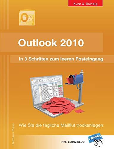 Outlook 2010: In 3 Schritten zum leeren Posteingang: Wie Sie die tägliche Mailflut trockenlegen