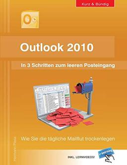 Outlook 2010: In 3 Schritten zum leeren Posteingang: Wie Sie die tägliche Mailflut trockenlegen