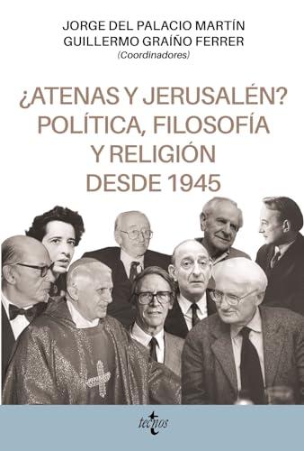 ¿Atenas y Jerusalén? Política, filosofía y religión desde 1945 (Ciencia Política - Semilla y Surco - Serie de Ciencia Política)