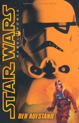 Star Wars: Rebel Force 06. Der Aufstand