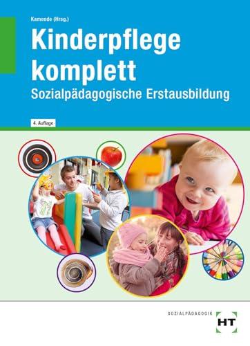 Kinderpflege komplett: Sozialpädagogische Erstausbildung