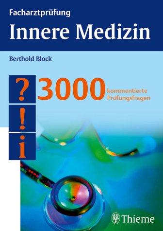 Facharztprüfung. Innere Medizin. 3000 kommentierte Prüfungsfragen