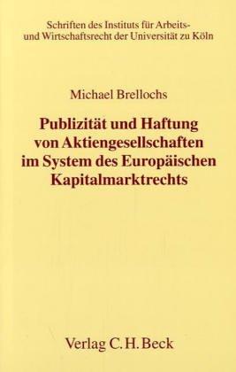 Publizität und Haftung von Aktiengesellschaften im System des Europäischen Kapitalmarktrechts