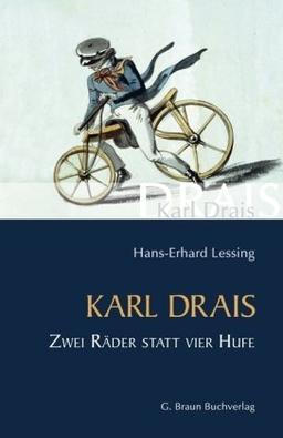 Karl Drais: Zwei Räder statt vier Hufe