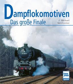 Dampflokomotiven: Das große Finale