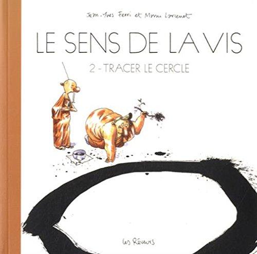 Le sens de la vis. Vol. 2. Tracer le cercle