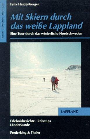 Mit Skiern durch das weiße Lappland. Eine Tour durch das winterliche Nordschweden.