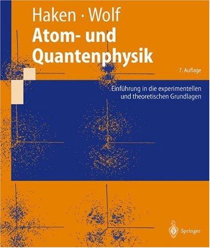 Atom- und Quantenphysik: Einführung in die experimentellen und theoretischen Grundlagen (Springer-Lehrbuch)