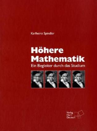 Höhere Mathematik. Ein Begleiter durch das Studium