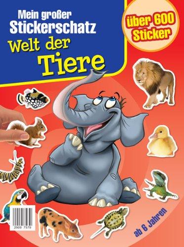 Welt der Tiere: Mein großer Stickerschatz