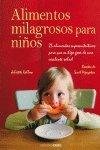 Alimentos milagrosos para niños : 25 alimentos supernutritivos para que su hijo goce de una excelente salud