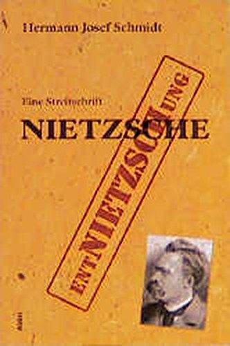 Wider weitere Entnietzschung Nietzsches: Eine Streitschrift (Aufklärungen zu Nietzsche)