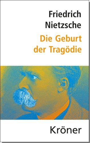 Die Geburt der Tragödie: und weitere Schriften zur griechischen Literatur und Philosophie