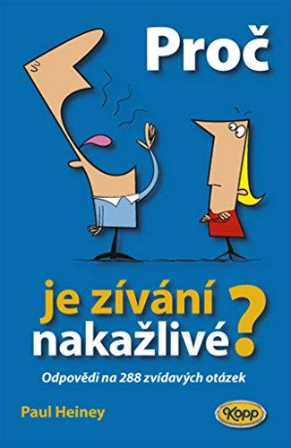 Proč je zívání nakažlivé?: Odpovědi na 288 zvídavých otázek (2007)