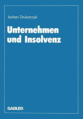 Unternehmen und Insolvenz: Zur Effizienten Gestaltung des Kreditsicherungs- und Insolvenzrechts (German Edition)