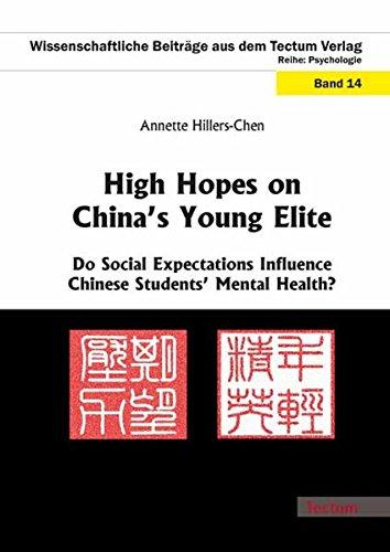 High Hopes on China's Young Elite: Do Social Expectations Influence Chinese Students' Mental Health? (Wissenschaftliche Beiträge aus dem Tectum Verlag)