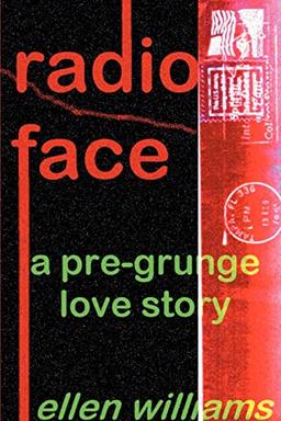 Radio Face: A Pre-Grunge Love Story