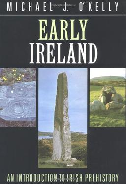 Early Ireland:O'Kelly: An Introduction to Irish Prehistory