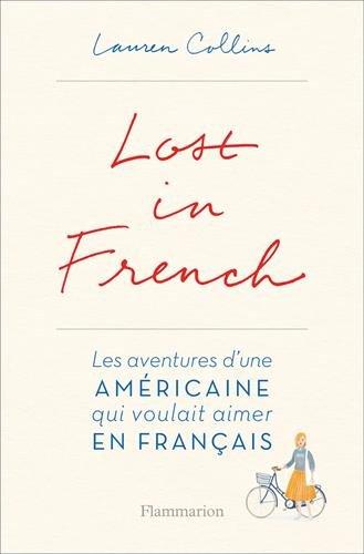 Lost in French : les aventures d'une Américaine qui voulait aimer en français