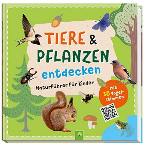 Tiere und Pflanzen entdecken: Naturführer für Kinder. Mit 38 Vogelstimmen via QR-Code