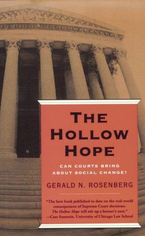 The Hollow Hope: Can Courts Bring About Social Change? (American Politics & Political Economy)