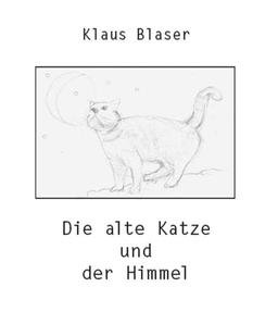 Die alte Katze und der Himmel: Erzählung