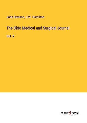 The Ohio Medical and Surgical Journal: Vol. X