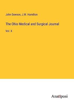 The Ohio Medical and Surgical Journal: Vol. X