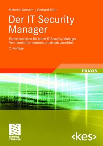 Der IT Security Manager: Expertenwissen für jeden IT Security Manager - Von namhaften Autoren praxisnah vermittelt (Edition <kes>) (German Edition)