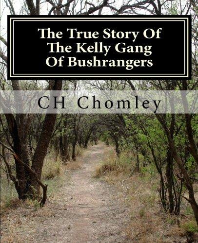 The True Story Of The Kelly Gang Of Bushrangers