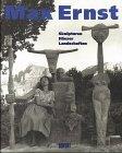 Max Ernst - Skulpturen, Häuser, Landschaften (anläßlich der Ausstellung Max Ernst - Skulpturen, Häuser, Landschaften im Musée National d'Art Moderne, Centre Georges Pompidou, Paris, 5. Mai bis 27. Juli 1998, und in der Kunstsammlung Nordrhein-Westfalen, D