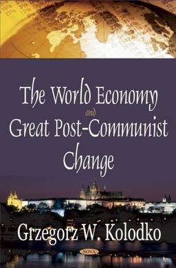 The World Economy And Great Post-Communist Change