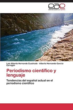 Periodismo científico y lenguaje: Tendencias del español actual en el periodismo científico