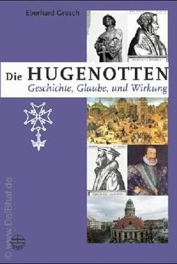 Die Hugenotten: Geschichte, Theologie und Wirkung