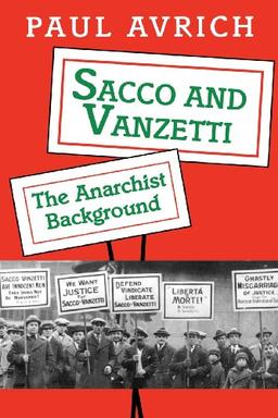 Sacco and Vanzetti: The Anarchist Background