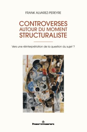 Controverses autour du moment structuraliste : vers une réinterprétation de la question du sujet ?