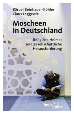 Moscheen in Deutschland: Religiöse Heimat und gesellschaftliche Herausforderung: Religiöse Heimat und gesellschaftliche Herausforderung. Mit einem Foto-Essay von Mirkio Krizanovic