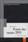 Praxis der neuen ZPO: Taktik, Praxis, Muster