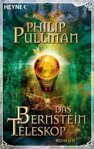 Das Bernstein Teleskop. His Dark Materials 03.