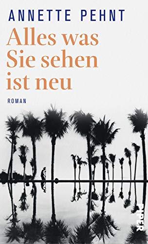 Alles was Sie sehen ist neu: Roman