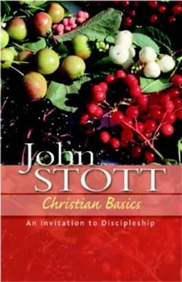 Christian Basics: An Invitation to Discipleship (The Stott Quartet S.)