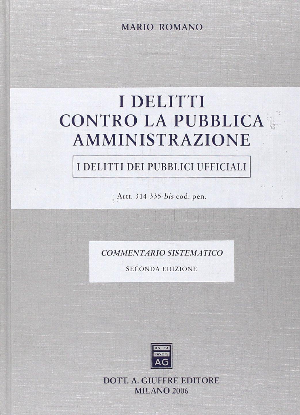 I delitti contro la pubblica amministrazione. I delitti dei pubblici ufficiali