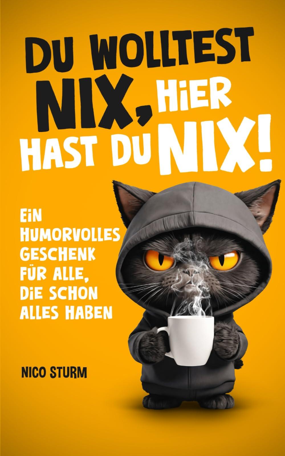 Du wolltest NIX – hier hast du NIX!: Ein humorvolles Geschenk für alle, die schon alles haben