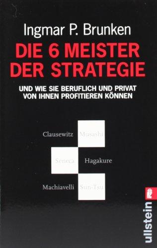 Die 6 Meister der Strategie und wie Sie beruflich und privat von ihnen profitieren können