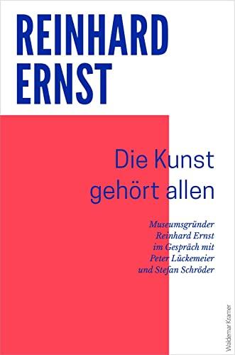 Die Kunst gehört allen: Museumsgründer Reinhard Ernst im Gespräch mit Peter Lückemeier und Stefan Schröder