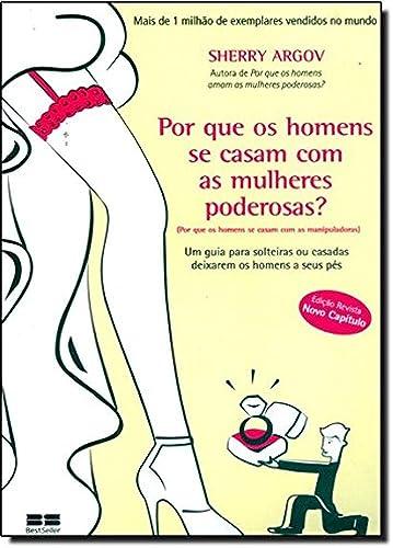 Por Que Os Homens Se Casam Com As Mulheres Poderosas? (Em Portuguese do Brasil)