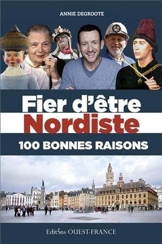 Fier d'être nordiste : 100 bonnes raisons