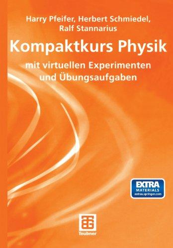 Kompaktkurs Physik mit virtuellen Experimenten und Übungsaufgaben